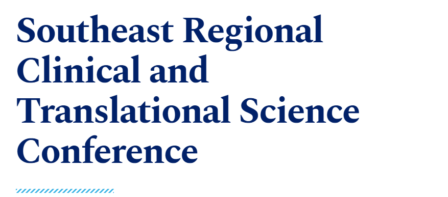 SE Regional Clinical and Translational Science Conf